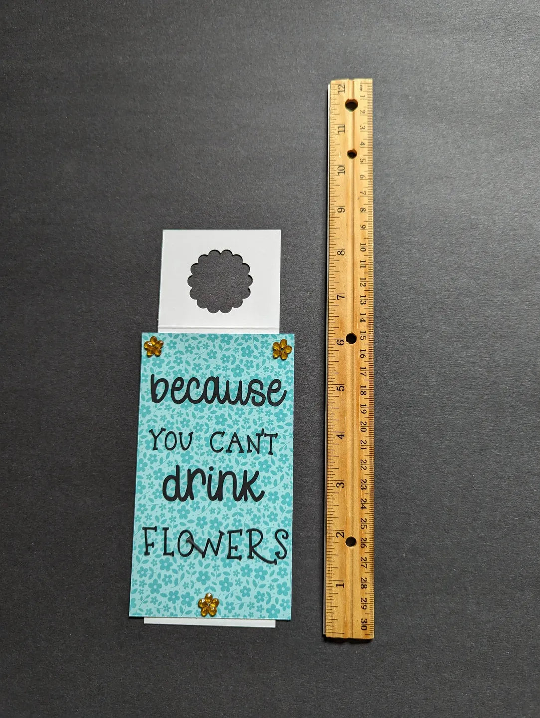 You Can't Drink Flowers Bottle Gift Tag